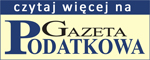 www.gazetapodatkowa.pl - podatki, rachunkowo��, prawo pracy, sk�adki, zasi�ki, emerytury, ksi�gowo��
